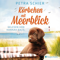 Körbchen mit Meerblick (ungekürzt) - Petra Schier - Hörbuch