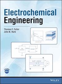 Electrochemical Engineering - Thomas F. Fuller - E-Book