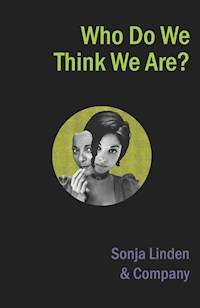 Who Do We Think We Are? - Sonja Linden - E-Book