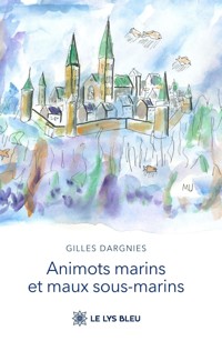 Animots marins et maux sous-marins - Gilles Dargnies - E-Book