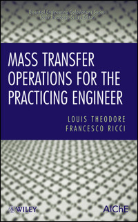 Mass Transfer Operations for the Practicing Engineer - Louis Theodore - E-Book