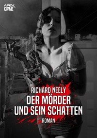 DER MÖRDER UND SEIN SCHATTEN - Richard Neely - E-Book