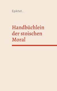 Handbüchlein der stoischen Moral - Epiktet - E-Book