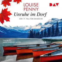 Unruhe im Dorf. Der 17. Fall für Gamache - Louise Penny - Hörbuch