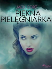 Piękna pielęgniarka - Jack Cort - E-Book