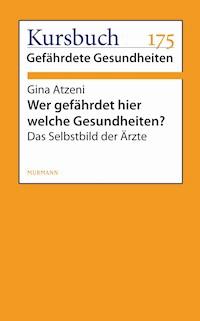 Wer gefährdet hier welche Gesundheiten? - Gina Atzeni - E-Book