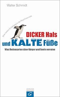 Dicker Hals und kalte Füße - Walter Schmidt - E-Book