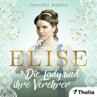 Elise - Die Lady und ihre Verehrer - Jennifer Adams - Hörbuch