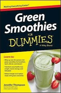 Green Smoothies For Dummies - Jennifer Thompson - E-Book