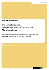 Die Umsetzung von Conjoint-Analyseverfahren in der Marktforschung - Bastian Kuhlmann - E-Book