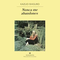Nunca me abandones - Kazuo Ishiguro - Hörbuch