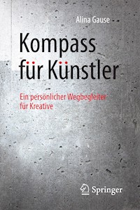 Kompass für Künstler - Alina Gause - E-Book
