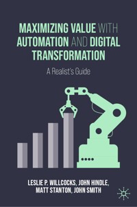 Maximizing Value with Automation and Digital Transformation - Leslie P. Willcocks - E-Book