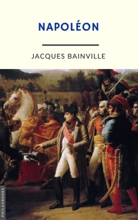 Napoléon (annoté) - Bainville Jacques - E-Book
