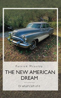 The New American Dream - Patrick Mcaulay - E-Book