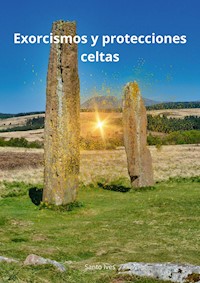 Exorcismos y protecciones celtas - Santo Ives - E-Book