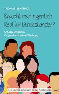 Braucht man eigentlich Real für Bundeskanzler? - Thomas Benthack - E-Book