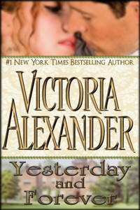 Yesterday and Forever - Victoria Alexander - E-Book