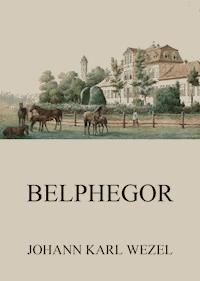 Belphegor - Johann Karl Wezel - E-Book