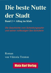 Die beste Nutte der Stadt, Band 2 - Viktoria Trenton - E-Book