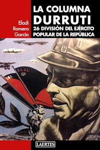 La columna Durruti - Eladi Romero García - E-Book