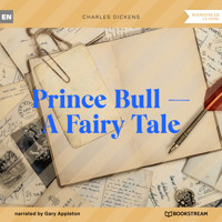 Prince Bull - A Fairy Tale (Unabridged) - Charles Dickens. - Hörbuch