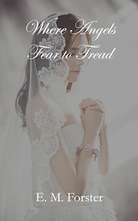Where Angels Fear to Tread - E. M. Forster - E-Book