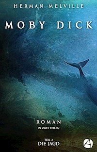 Moby Dick. Band Zwei - Herman Melville - E-Book