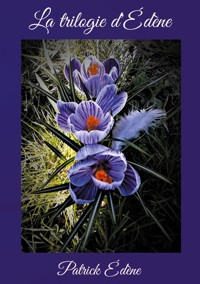La trilogie d'Édène - Patrick Edène - E-Book