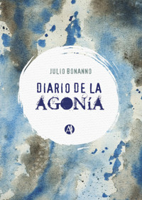 Diario de la agonía - Julio Bonanno - E-Book