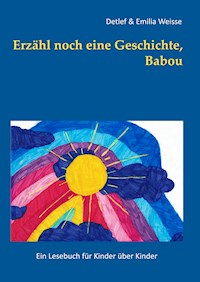 Erzähl noch eine Geschichte, Babou - Detlef Weisse - E-Book