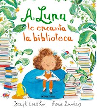 A Luna le encanta la biblioteca - Joseph Coelho - E-Book