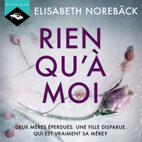 Rien qu'à moi - Elisabeth Norebäck - Hörbuch