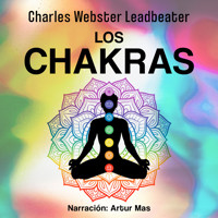 Los Chakras - Charles Webster Leadbeater - Hörbuch