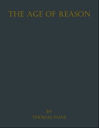 The Age of Reason - Thomas Paine - E-Book