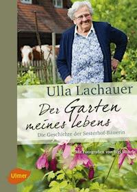 Der Garten meines Lebens - Ulla Lachauer - E-Book