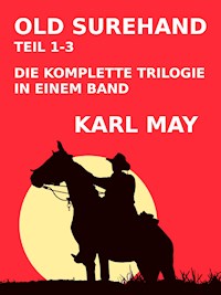 Old Surehand Teil 1-3 - Karl May - E-Book