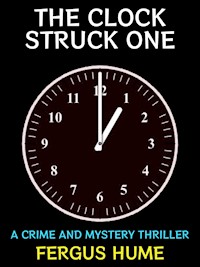 The Clock Struck One - Fergus Hume - E-Book