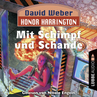 Honor Harrington, 4: Mit Schimpf und Schande (Ungekürzt) - David Weber - Hörbuch