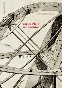 Unser Platz im Kosmos - Arnold Hanslmeier - E-Book
