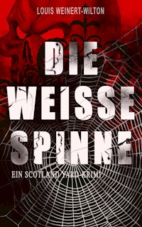 Die weisse Spinne (Ein Scotland Yard-Krimi) - Louis Weinert-Wilton - E-Book