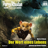 Perry Rhodan Androiden 09: Der Wert eines Lebens - Marie Erikson - Hörbuch