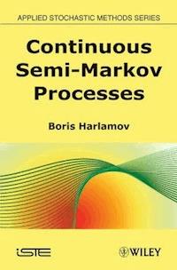 Continuous Semi-Markov Processes - Boris Harlamov - E-Book