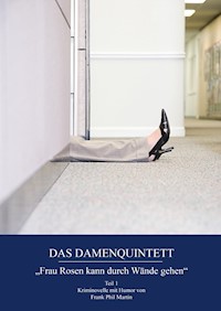 Das Damenquintett: Frau Rosen kann durch Wände gehen - Frank Phil Martin - E-Book