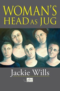 Woman's Head as Jug - Jackie Wills - E-Book