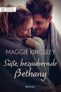 Süße, bezaubernde Bethany - Maggie Kingsley - E-Book