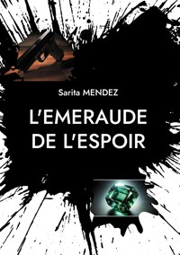 L'emeraude de l'espoir - Sarita Méndez - E-Book