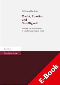 Macht, Emotion und Geselligkeit - Wolfgang Hardtwig - E-Book