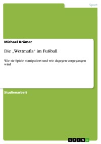 Die „Wettmafia“ im Fußball - Michael Krämer - E-Book