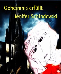 Geheimnis erfüllt - Jenifer Schindovski - kostenlos E-Book